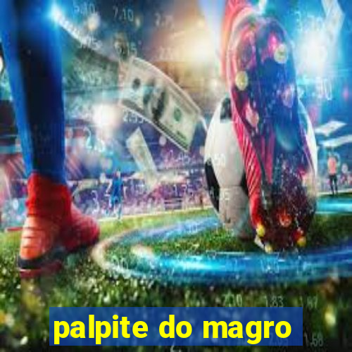 palpite do magro